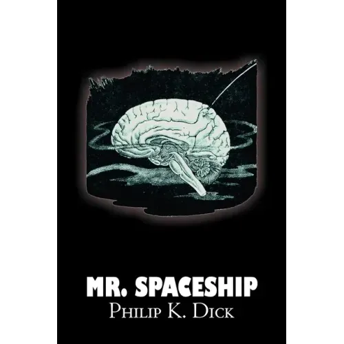 Mr. Spaceship by Philip K. Dick, Science Fiction, Adventure