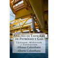 Análisis de Empresas de Petróleo y Gas: Upstream, Midstream y Downstream