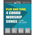 Play and Sing 4-Chord Worship Songs (G-C-Em-D): For Guitar and Piano