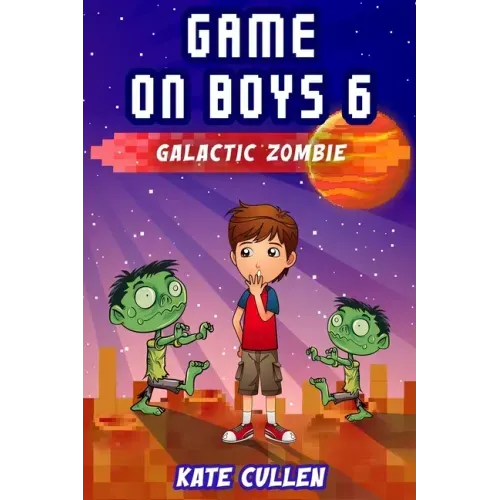 Game on Boys 6: Galactic Zombie