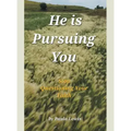 He Is Pursuing You: Stop Questioning Your Faith