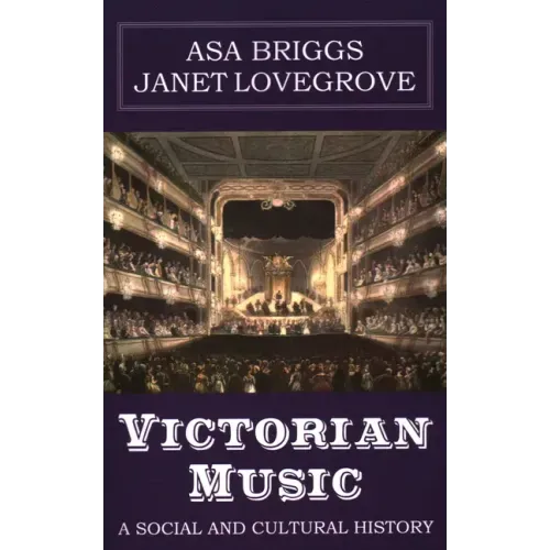 Victorian Music: A Social and Cultural History