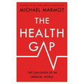 The Health Gap: The Challenge of an Unequal World