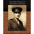 The War Poems Of Siegfried Sassoon
