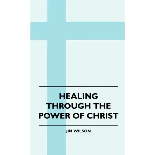 Healing Through The Power Of Christ