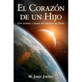 El Corazon de un Hijo: Una travesia a traves del corazon del Padre