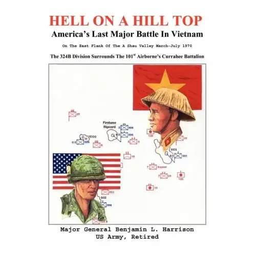 Hell On A Hill Top: America's Last Major Battle In Vietnam