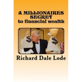 A MILLIONAIRES SECRET to financial wealth