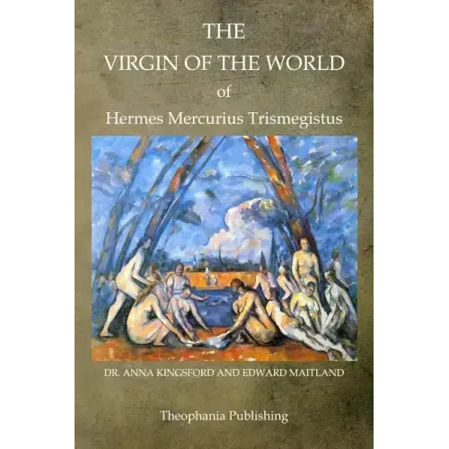 The Virgin Of The World Of Hermes Mercurius Trismegistus