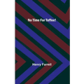 No Time For Toffee!