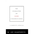 The Character of God in the Book of Genesis: A Narrative Appraisal