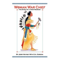 Woman War Chief: The Story of a Crow Warrior