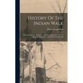 History Of The Indian Walk: Performed For The Proprietaries Of Pennsylvania In 1737, To Which Is Appended A Life Of Edward Marshall