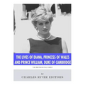 The Lives of Diana, Princess of Wales and Prince William, Duke of Cambridge
