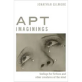 Apt Imaginings: Feelings for Fictions and Other Creatures of the Mind