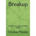 Breakup: 4 steps to heal a broken heart