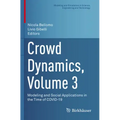 Crowd Dynamics, Volume 3: Modeling and Social Applications in the Time of Covid-19