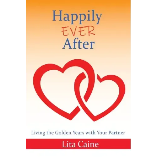 Happily Ever After: Living the Golden Years With Your Partner