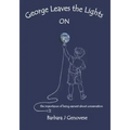 George Leaves the Lights ON: the importance of being earnest about conservation