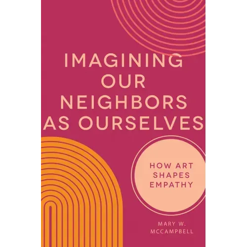 Imagining Our Neighbors as Ourselves: How Art Shapes Empathy