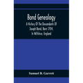 Bond Genealogy: A History Of The Descendants Of Joseph Bond, Born 1704, In Wiltshire, England; Died 175-, In North Carolina, Also A Br