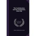 The Confederation and the Constitution, 1783-1789
