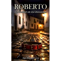 Roberto: La lealtad de los inocentes
