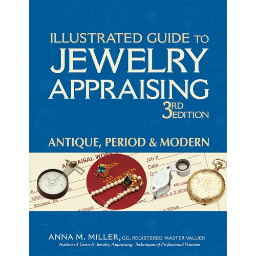 Illustrated Guide to Jewelry Appraising (3rd Edition): Antique, Period & Modern