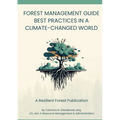 Forest Management Guide: Best Practices in a Climate-Changed World: Best Practices in a Climate Changed World