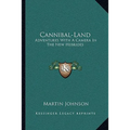 Cannibal-Land: Adventures With A Camera In The New Hebrides