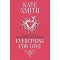 Everything For Love