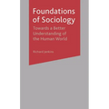 Foundations of Sociology: Towards a Better Understanding of the Human World