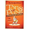 The New York Times Tons of Puns Crosswords: 75 Punny Puzzles from the Pages of the New York Times