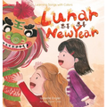 Learning Songs with Colors: Lunar New Year: A bilingual singable book in Traditional Chinese, English, and Pinyin