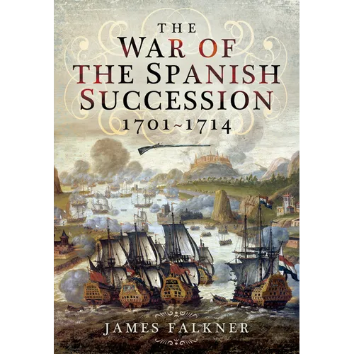 The War of the Spanish Succession 1701-1714