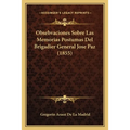 Obsebvaciones Sobre Las Memorias Postumas Del Brigadier General Jose Paz (1855)