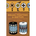 How to Make Drums, Tomtoms and Rattles: Primitive Percussion Instruments for Modern Use