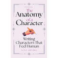 The Anatomy of a Character: Writing Characters that feel Human