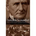 Amiable Scoundrel: Simon Cameron, Lincoln's Scandalous Secretary of War