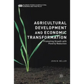 Agricultural Development and Economic Transformation: Promoting Growth with Poverty Reduction