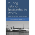 A Long Distance Relationship in Words: Poems for My Love Across the Sea