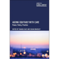 Ageing Equitably with Care: Power, Policy, Practice