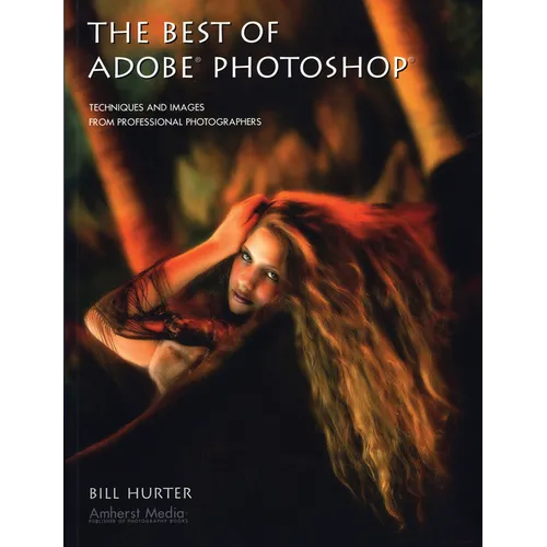 The Best of Adobe Photoshop: Techniques and Images from Professional Photographers