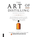 Art of Distilling, Revised and Expanded: An Enthusiast's Guide to the Artisan Distilling of Whiskey, Vodka, Gin and Other Potent Potables