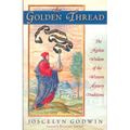 The Golden Thread: The Ageless Wisdom of the Western Mystery Traditions