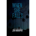 When She Falls: A Hallie Miller Novel