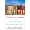 Makers and Takers: How Wall Street Destroyed Main Street
