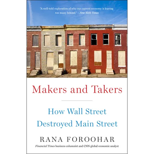 Makers and Takers: How Wall Street Destroyed Main Street