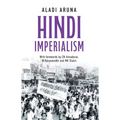 Hindi Imperialism: A Memoir of Dreams, Hopes and Betrayals