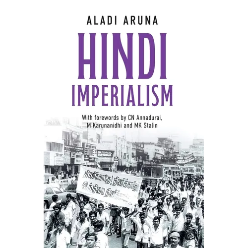 Hindi Imperialism: A Memoir of Dreams, Hopes and Betrayals